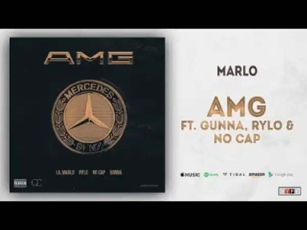 Marlo - AMG Ft. Gunna, Rylo & No Cap